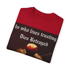 Inspirational Unisex Garment-Dyed T-Shirt - Trust and Betrayal Quote