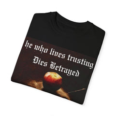 Inspirational Unisex Garment-Dyed T-Shirt - Trust and Betrayal Quote