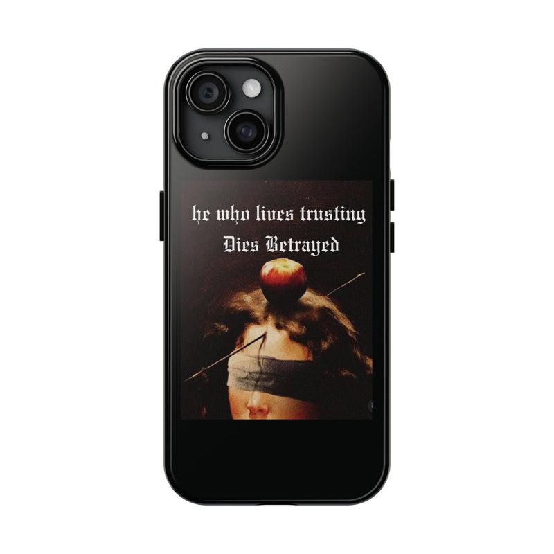 Artistic Tough Phone Case – 'He Who Lives Trusting Dies Betrayed' Design